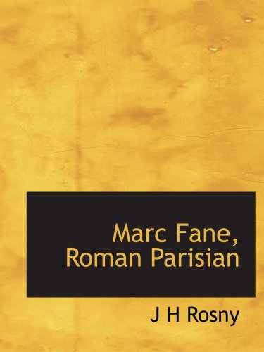 Marc Fane, Roman Parisian (French Edition) (9781115958158) by Rosny, J H