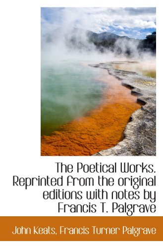 Stock image for The Poetical Works. Reprinted from the original editions with notes by Francis T. Palgrave for sale by Revaluation Books