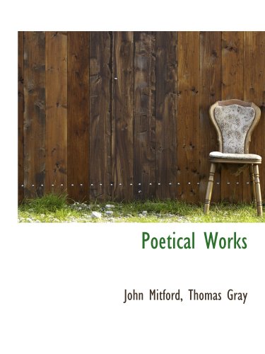 Poetical Works (9781115961653) by Mitford, John; Gray, Thomas
