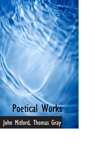 Poetical Works (9781115961660) by Mitford, John; Gray, Thomas