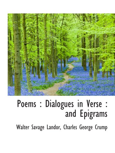 Poems : Dialogues in Verse : and Epigrams (9781115965958) by Landor, Walter Savage; Crump, Charles George