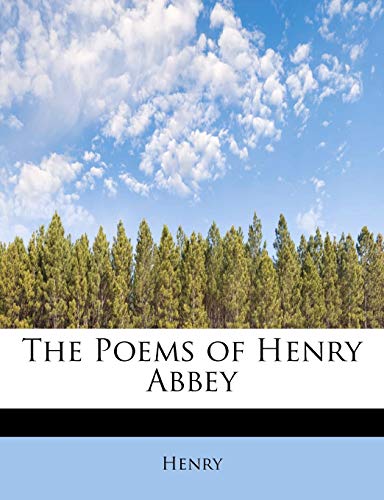 The Poems of Henry Abbey (9781115966832) by Henry