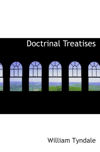 Doctrinal Treatises (9781115975988) by Tyndale, William