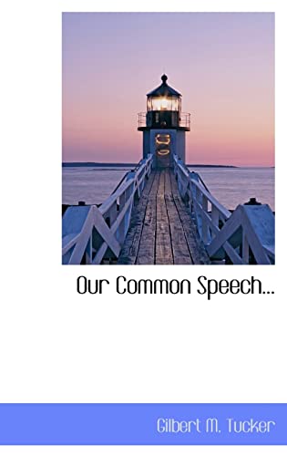9781115981064: Our Common Speech...