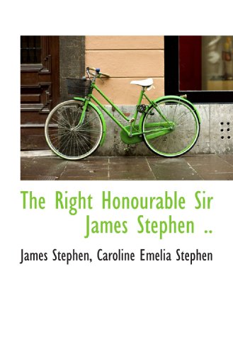 Stock image for The Right Honourable Sir James Stephen . for sale by Revaluation Books