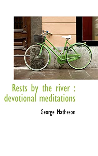 Rests by the River: Devotional Meditations (9781115991735) by Matheson, George