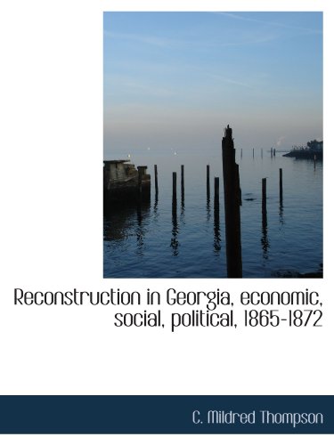 Stock image for Reconstruction in Georgia, economic, social, political, 1865-1872 for sale by Revaluation Books