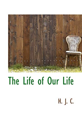 The Life of Our Life (9781116006520) by C.