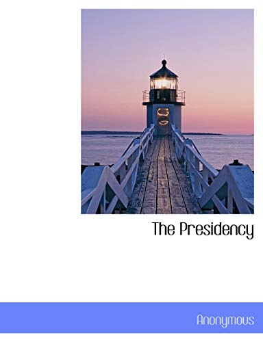 9781116015096: The Presidency