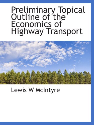 Stock image for Preliminary Topical Outline of the Economics of Highway Transport for sale by Revaluation Books