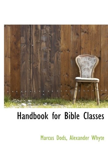 Handbook for Bible Classes (9781116018295) by Dods, Marcus; Whyte, Alexander