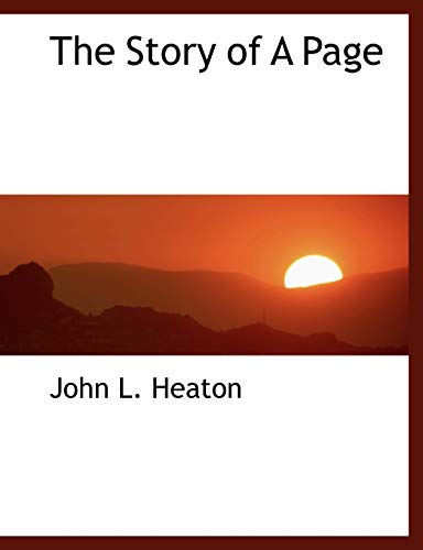 The Story of a Page (9781116030907) by Heaton, John L.