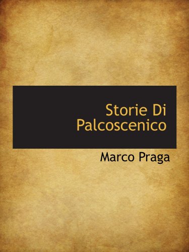 Storie Di Palcoscenico (Italian Edition) (9781116031027) by Praga, Marco