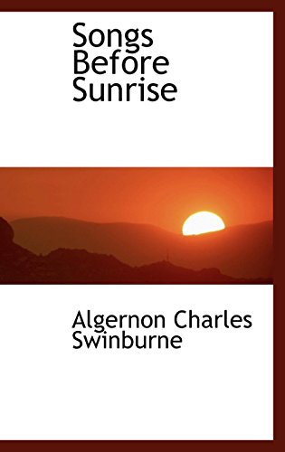 Songs Before Sunrise - Algernon Charles Swinburne