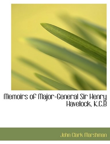 9781116052466: Memoirs of Major-General Sir Henry Havelock, K.C.B