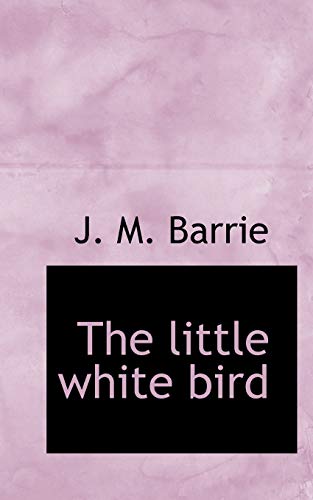 The little white bird (9781116053920) by Barrie, J. M.