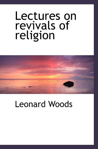 Lectures on revivals of religion (9781116056648) by Woods, Leonard