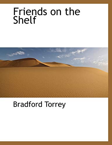 Friends on the Shelf (9781116060232) by Torrey, Bradford