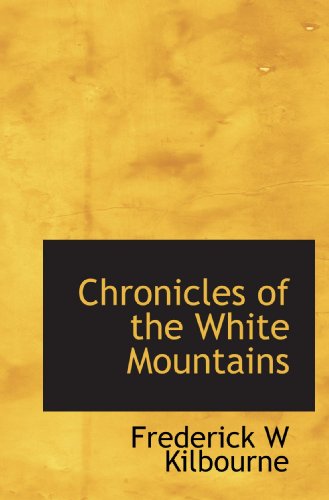 Stock image for Chronicles of the White Mountains for sale by Revaluation Books