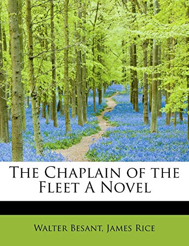 The Chaplain of the Fleet a Novel (9781116065459) by Besant, Walter; Rice, James