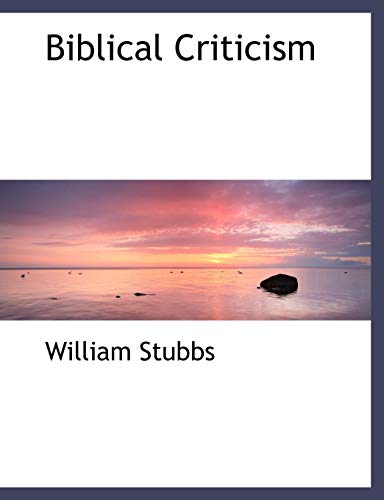 Biblical Criticism (9781116073577) by Stubbs, William