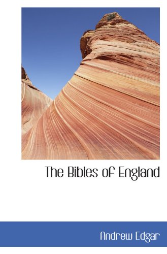 The Bibles of England (9781116073720) by Edgar, Andrew