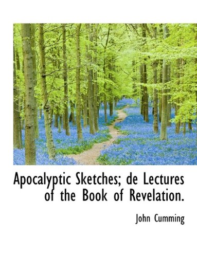 9781116076813: Apocalyptic Sketches; de Lectures of the Book of Revelation.