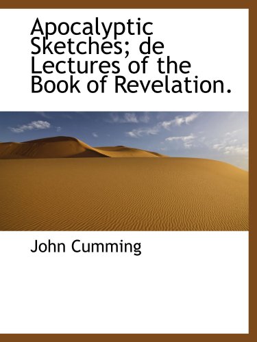 9781116076851: Apocalyptic Sketches; de Lectures of the Book of Revelation.