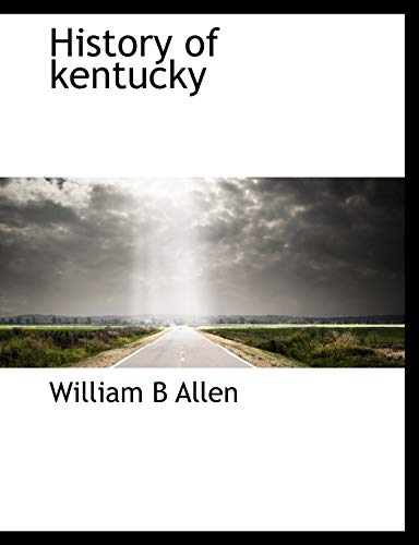 History of kentucky (9781116083408) by Allen, William B