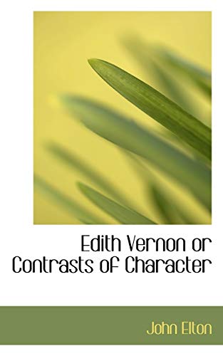 Edith Vernon or Contrasts of Character (9781116093018) by Elton, John