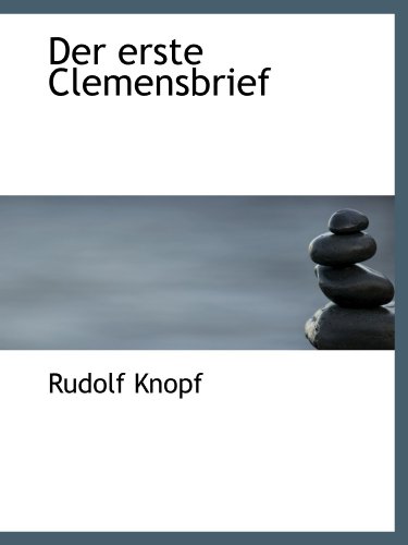 Der erste Clemensbrief (German Edition) (9781116098112) by Knopf, Rudolf