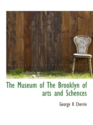 Stock image for The Museum of The Brooklyn of arts and Schences for sale by Revaluation Books