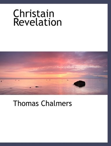 Christain Revelation (9781116107135) by Chalmers, Thomas