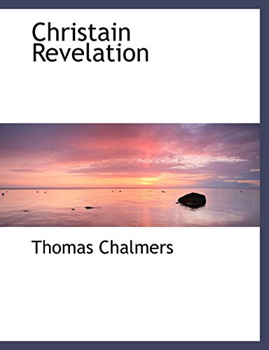 Christain Revelation (9781116107159) by Chalmers, Thomas