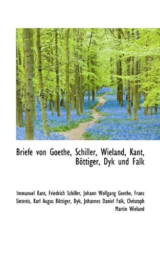 9781116110593: Briefe Von Goethe, Schiller, Wieland, Kant, Bottiger, Dyk Und Falk