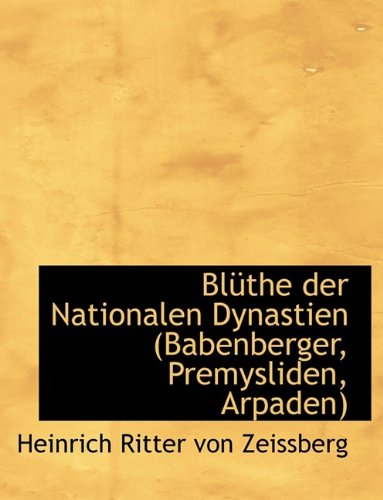 9781116113761: Bl the Der Nationalen Dynastien (Babenberger, Premysliden, Arpaden)