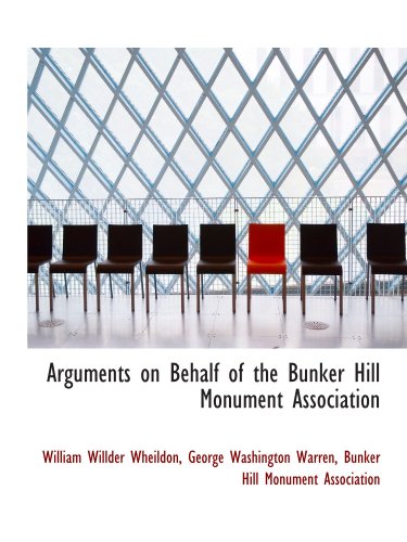 Imagen de archivo de Arguments on Behalf of the Bunker Hill Monument Association a la venta por Revaluation Books