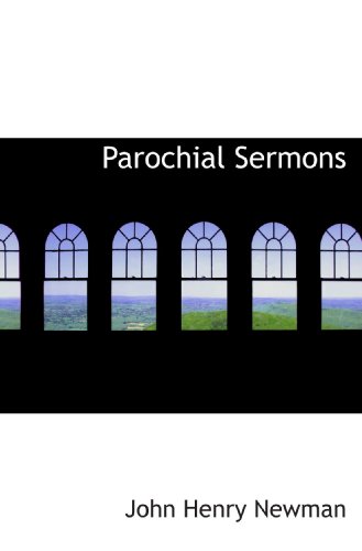Parochial Sermons (9781116118179) by Newman, John Henry