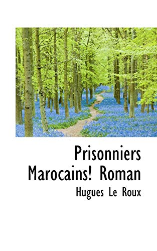 Prisonniers Marocains! Roman (9781116120776) by Le Roux