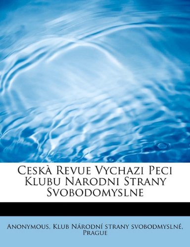 Cesk Revue Vychazi Peci Klubu Narodni Strany Svobodomyslne (Hardback) - Anonymous