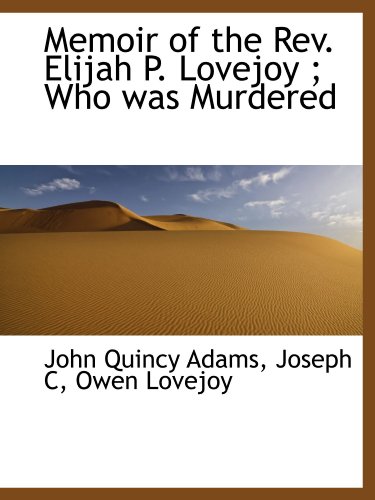 Beispielbild fr Memoir of the Rev. Elijah P. Lovejoy ; Who was Murdered zum Verkauf von Revaluation Books