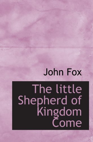 The little Shepherd of Kingdom Come (9781116132977) by Fox, John