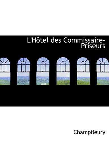 L'HÃ´tel des Commissaire-Priseurs (9781116134025) by Champfleury