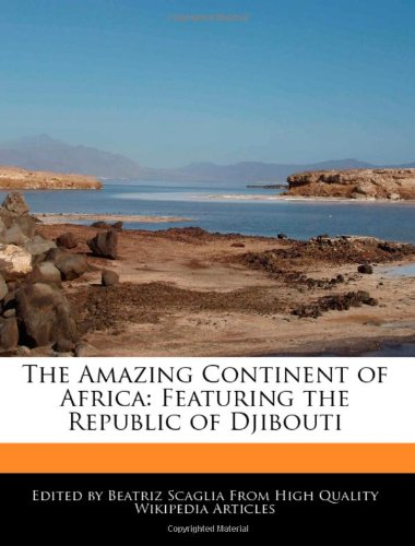 Beispielbild fr The Amazing Continent of Africa: Featuring the Republic of Djibouti zum Verkauf von Buchpark