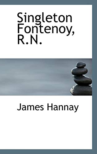 Singleton Fontenoy, R.N. (9781116138955) by Hannay, James