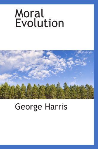 Moral Evolution (9781116144291) by Harris, George