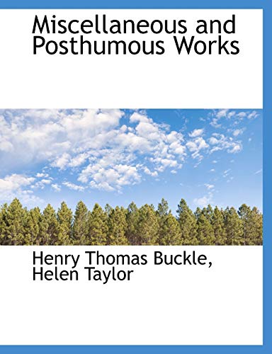 Miscellaneous and Posthumous Works (9781116144741) by Buckle, Henry Thomas; Taylor, Helen