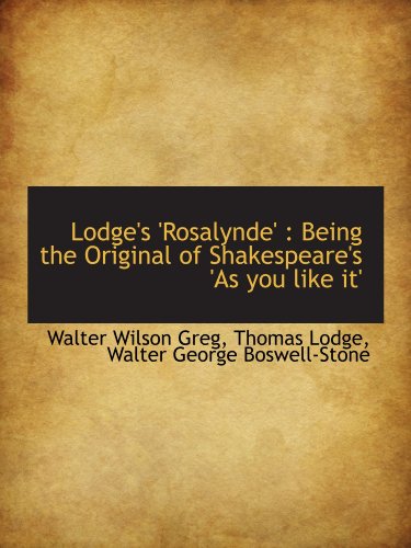 Beispielbild fr Lodge's 'Rosalynde' : Being the Original of Shakespeare's 'As you like it' zum Verkauf von Revaluation Books