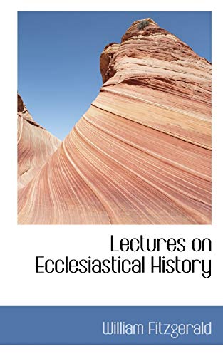 Lectures on Ecclesiastical History (9781116147971) by Fitzgerald, William