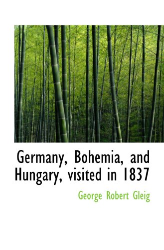 Stock image for Germany, Bohemia, and Hungary, visited in 1837 for sale by Revaluation Books
